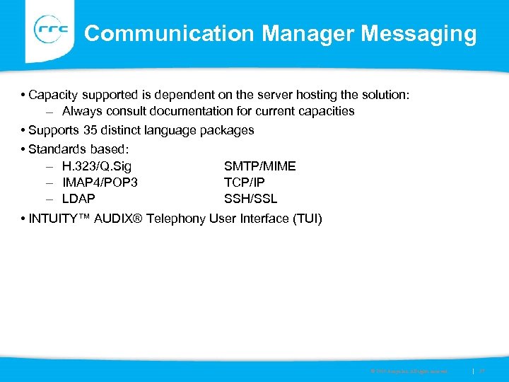 Communication Manager Messaging • Capacity supported is dependent on the server hosting the solution: