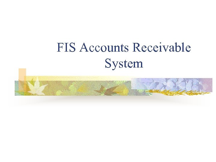 FIS Accounts Receivable System 
