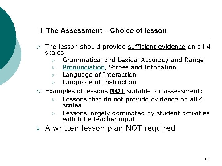 II. The Assessment – Choice of lesson ¡ ¡ Ø The lesson should provide