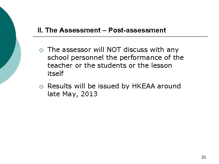 II. The Assessment – Post-assessment ¡ The assessor will NOT discuss with any school
