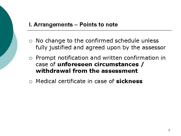 I. Arrangements – Points to note ¡ No change to the confirmed schedule unless