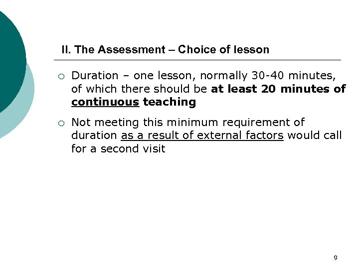 II. The Assessment – Choice of lesson ¡ Duration – one lesson, normally 30