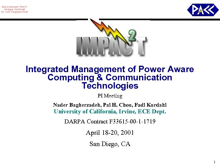 Integrated Management of Power Aware Computing & Communication Technologies PI Meeting Nader Bagherzadeh, Pai