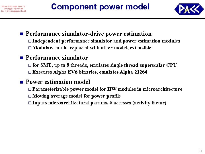 Component power model n Performance simulator-drive power estimation o Independent performance simulator and power