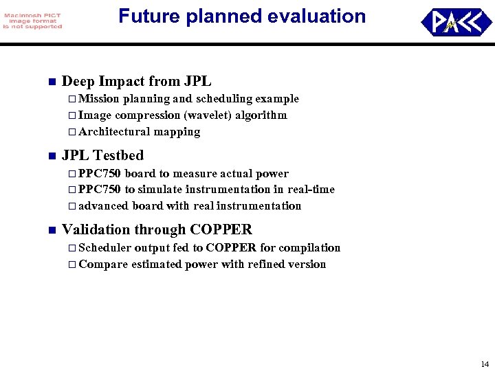 Future planned evaluation n Deep Impact from JPL o Mission planning and scheduling example