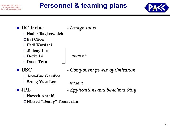 Personnel & teaming plans n UC Irvine Bagherzadeh o Pai Chou o Fadi Kurdahi