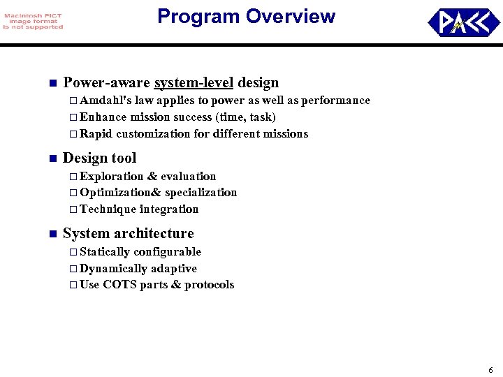 Program Overview n Power-aware system-level design o Amdahl's law applies to power as well