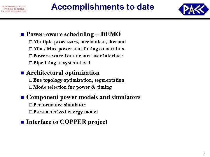 Accomplishments to date n Power-aware scheduling -- DEMO o Multiple processors, mechanical, thermal o
