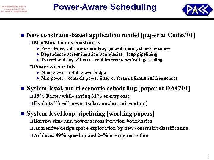 Power-Aware Scheduling n New constraint-based application model [paper at Codes'01] o Min/Max l l