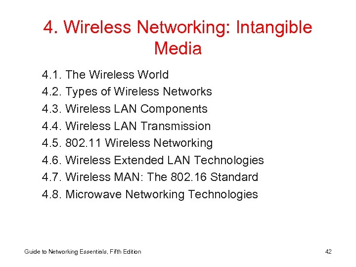 4. Wireless Networking: Intangible Media 4. 1. The Wireless World 4. 2. Types of