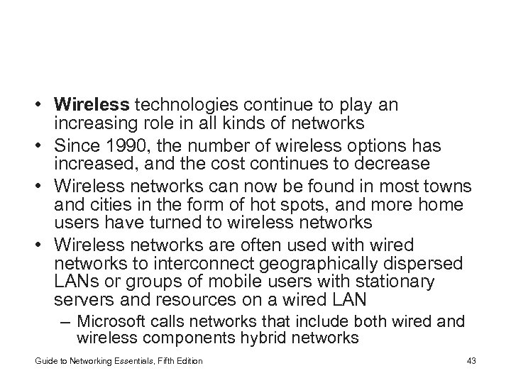  • Wireless technologies continue to play an increasing role in all kinds of