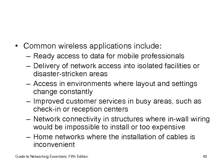  • Common wireless applications include: – Ready access to data for mobile professionals