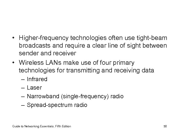  • Higher-frequency technologies often use tight-beam broadcasts and require a clear line of