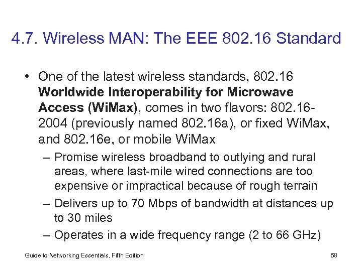 4. 7. Wireless MAN: The EEE 802. 16 Standard • One of the latest