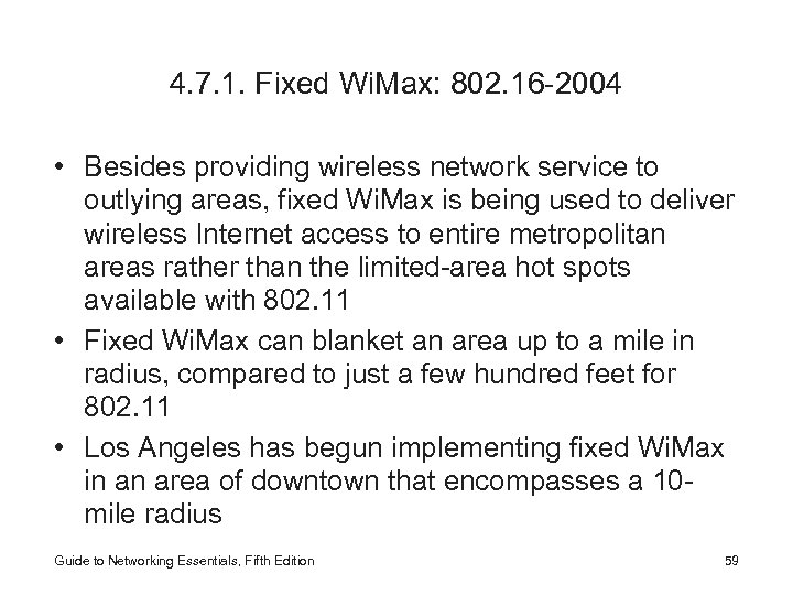 4. 7. 1. Fixed Wi. Max: 802. 16 -2004 • Besides providing wireless network