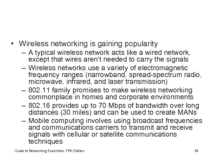  • Wireless networking is gaining popularity – A typical wireless network acts like