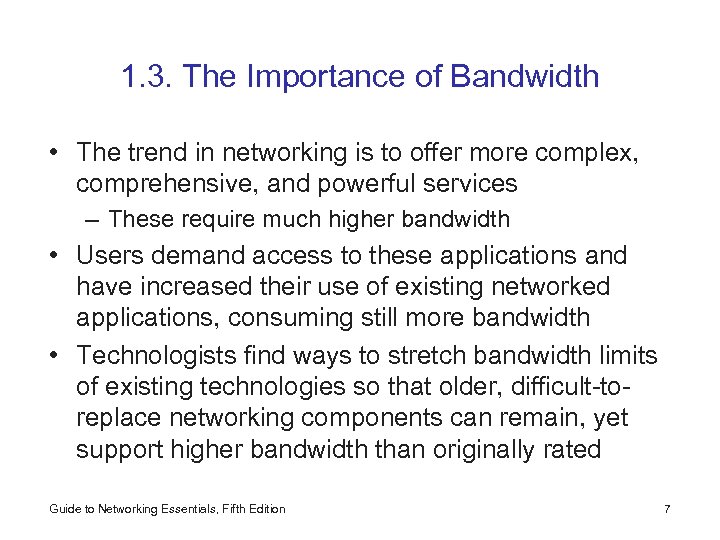 1. 3. The Importance of Bandwidth • The trend in networking is to offer