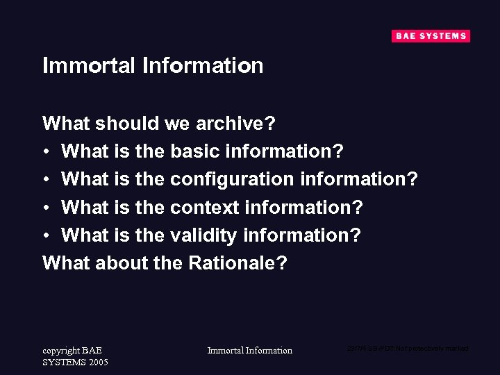 Immortal Information What should we archive? • What is the basic information? • What