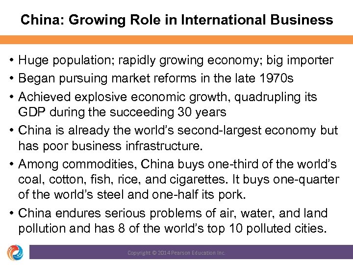 China: Growing Role in International Business • Huge population; rapidly growing economy; big importer