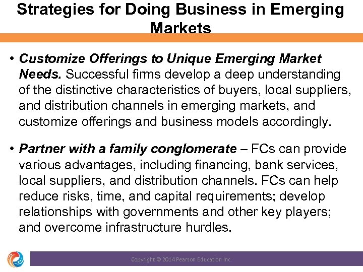 Strategies for Doing Business in Emerging Markets • Customize Offerings to Unique Emerging Market