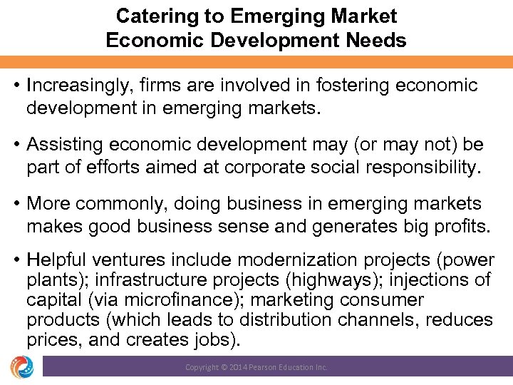 Catering to Emerging Market Economic Development Needs • Increasingly, firms are involved in fostering