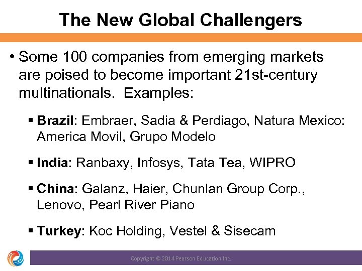 The New Global Challengers • Some 100 companies from emerging markets are poised to