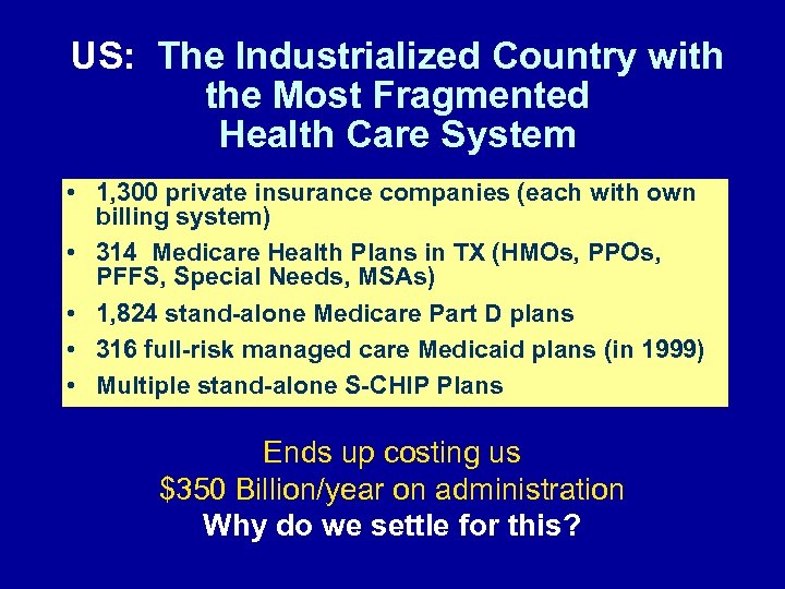 US: The Industrialized Country with the Most Fragmented Health Care System • 1, 300