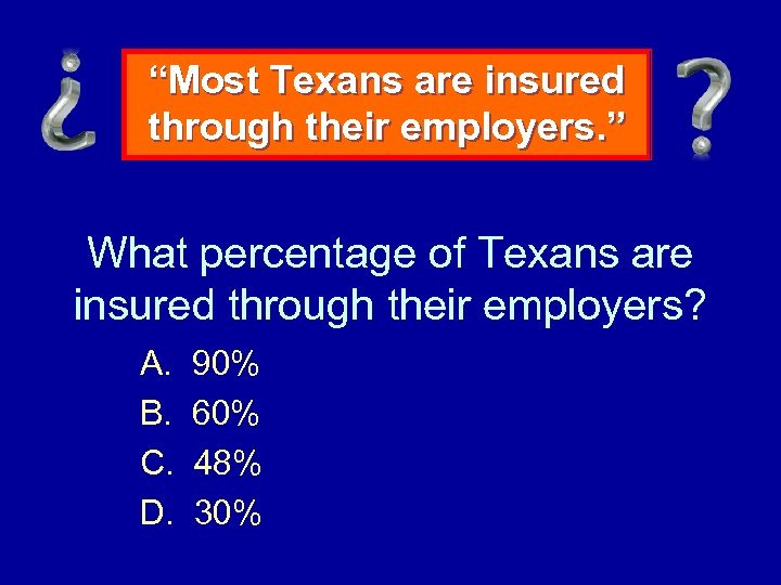 “Most Texans are insured through their employers. ” What percentage of Texans are insured