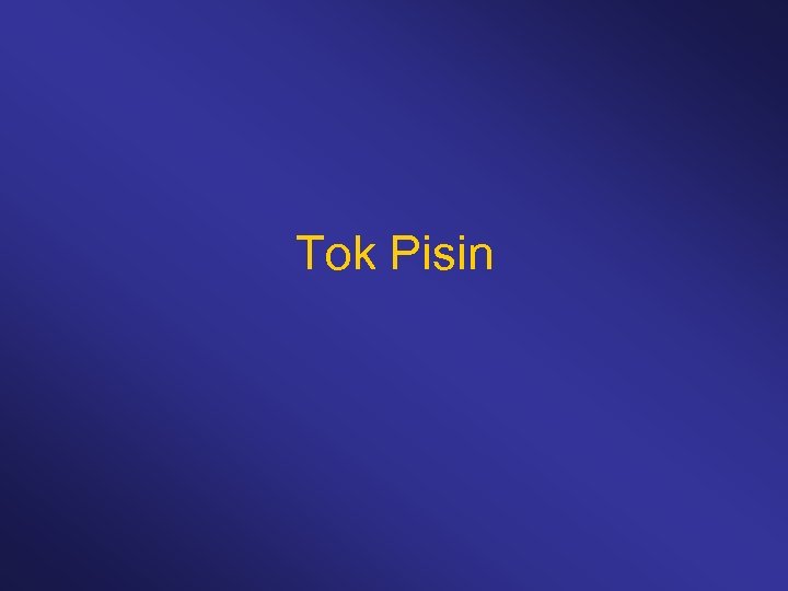 Tok Pisin 