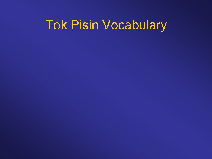 Tok Pisin Vocabulary 