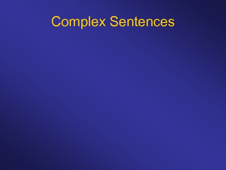 Complex Sentences 