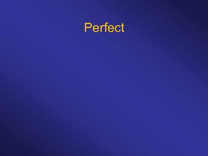 Perfect 