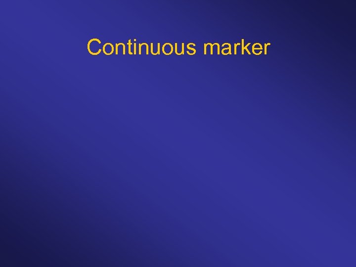 Continuous marker 