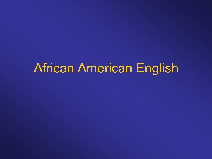 African American English 