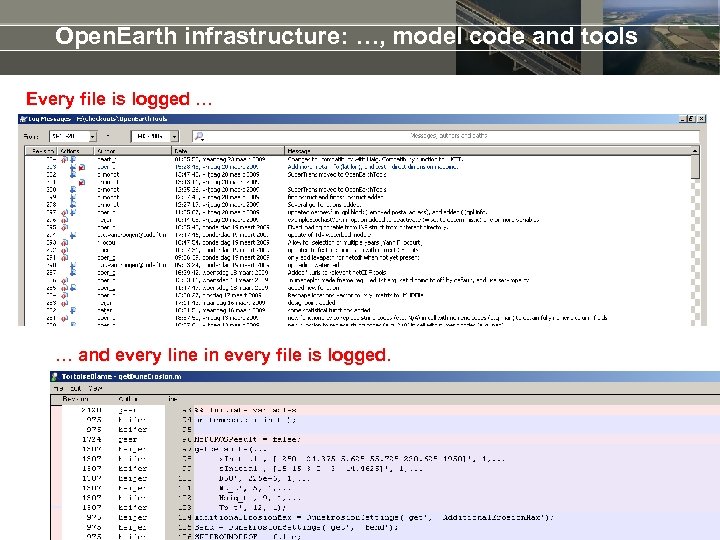 Open. Earth infrastructure: …, model code and tools Every file is logged … …