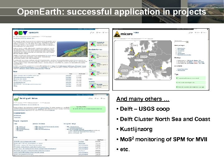 Open. Earth: successful application in projects And many others … • Delft – USGS