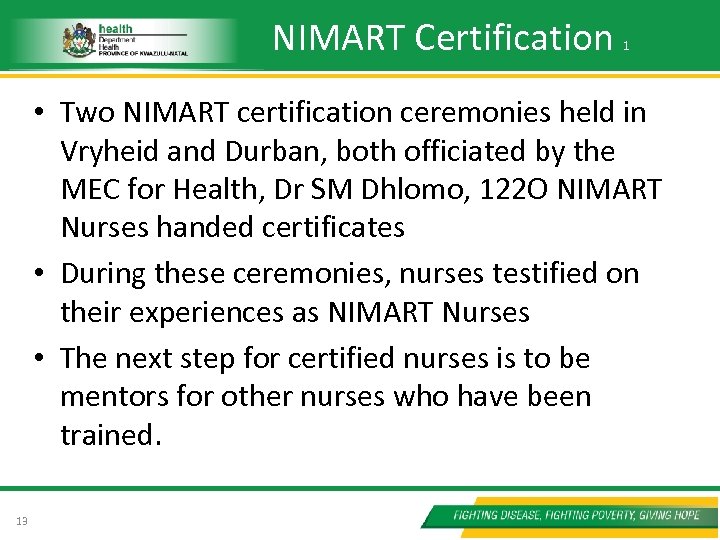 NIMART Certification 1 • Two NIMART certification ceremonies held in Vryheid and Durban, both