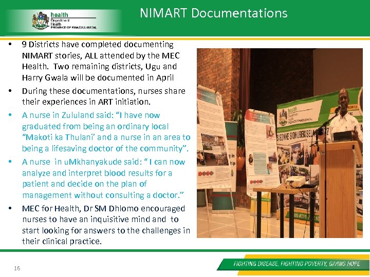 NIMART Documentations 9 Districts have completed documenting NIMART stories, ALL attended by the MEC