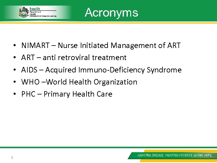 Acronyms • • • 3 NIMART – Nurse Initiated Management of ART – anti