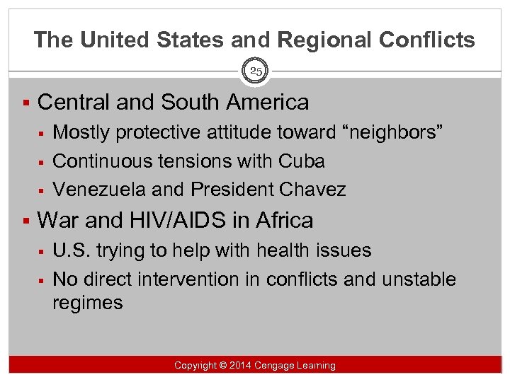 The United States and Regional Conflicts 25 § Central and South America § Mostly