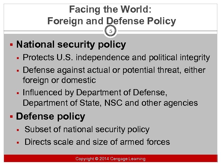 Facing the World: Foreign and Defense Policy 5 § National security policy § Protects