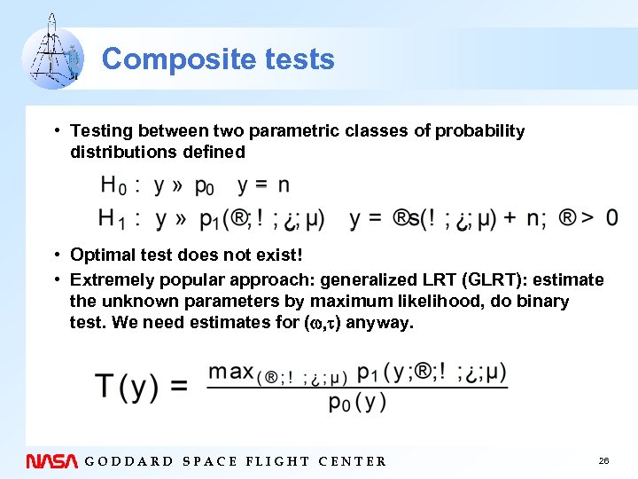 Composite tests • Testing between two parametric classes of probability distributions defined • Optimal