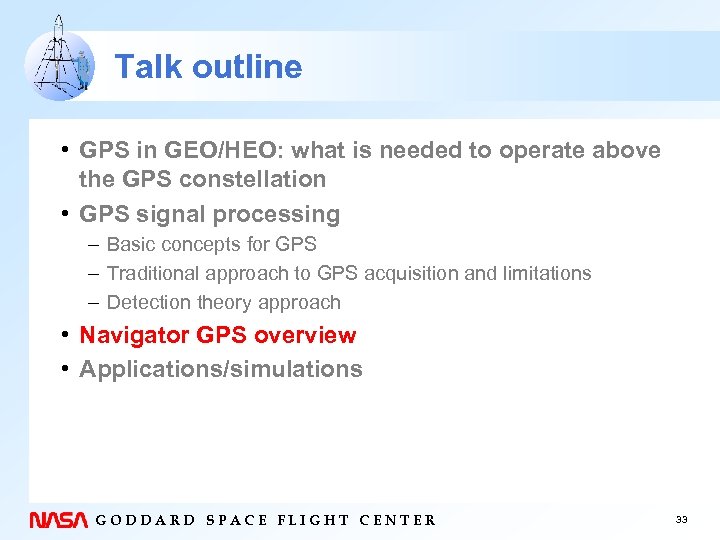 Talk outline • GPS in GEO/HEO: what is needed to operate above the GPS