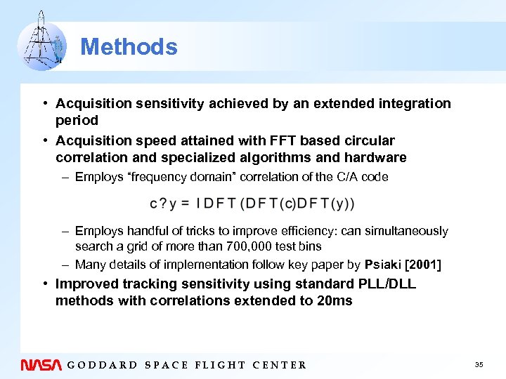 Methods • Acquisition sensitivity achieved by an extended integration period • Acquisition speed attained