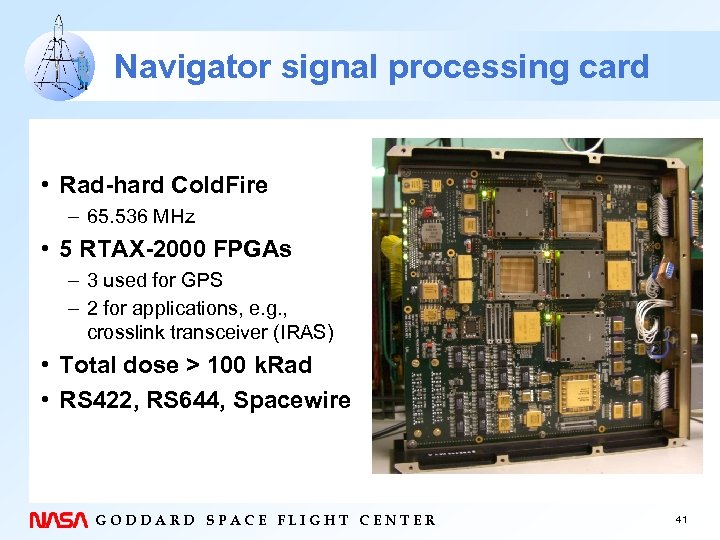 Navigator signal processing card • Rad-hard Cold. Fire – 65. 536 MHz • 5