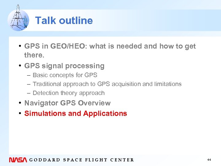 Talk outline • GPS in GEO/HEO: what is needed and how to get there.