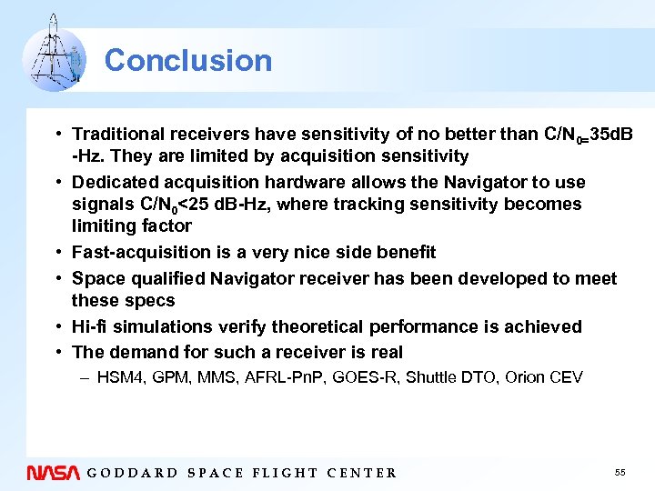 Conclusion • Traditional receivers have sensitivity of no better than C/N 0=35 d. B
