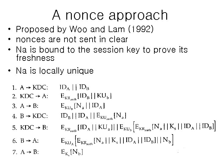 A nonce approach • Proposed by Woo and Lam (1992) • nonces are not