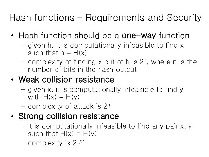 Hash functions – Requirements and Security • Hash function should be a one-way function