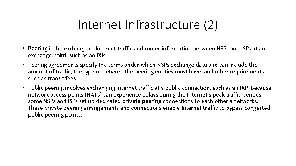 Internet Infrastructure (2) • Peering is the exchange of Internet traffic and router information
